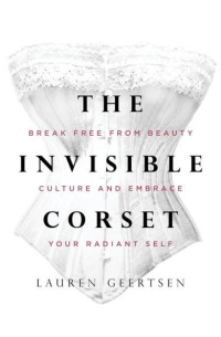 Cover image: The Invisible Corset 9781683646181