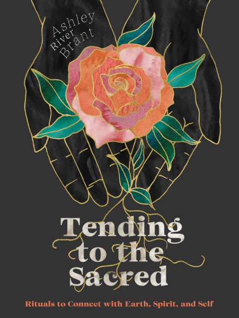 Tending to the Sacred: Rituals to Connect with Earth, Spirit, and Self - FULL INSTANT DOWNLOAD | PDF DOCX EPUB