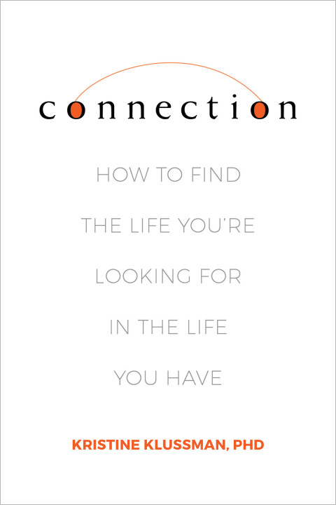 Connection: How to Find the Life You're Looking for in the Life You Have - FULL INSTANT DOWNLOAD | PDF DOCX EPUB