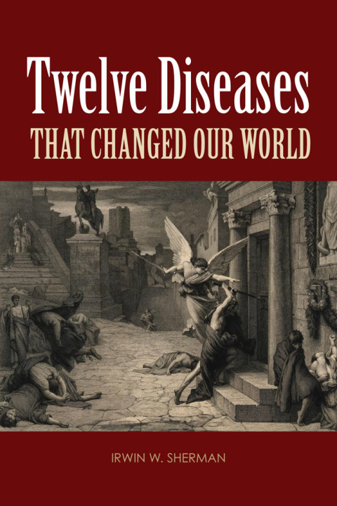 Twelve Diseases that Changed Our World, 1st Edition - FULL INSTANT DOWNLOAD | PDF DOCX EPUB