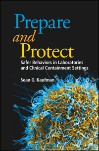 Cover image: Prepare and Protect: Safer Behaviors in Laboratories and Clinical Containment Settings 1st edition 9781683670148