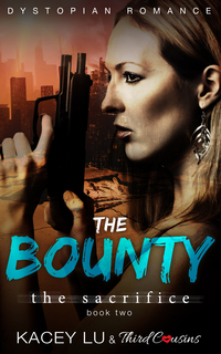 Cover image: The Bounty - The Sacrifice (Book 2) Dystopian Romance 9781683681052