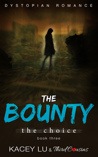 Cover image: The Bounty - The Choice (Book 3) Dystopian Romance 9781683681069