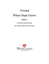 صورة الغلاف: Twisted - Where Hope Grows (Book 3) Coming Of Age Romance 9781683681205
