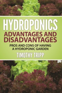 表紙画像: Hydroponics Advantages and Disadvantages