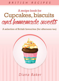 Cover image: A Recipe Book For Cupcakes, Biscuits and Homemade Sweets 9781683689553