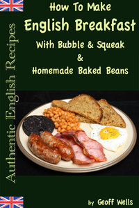 صورة الغلاف: How To Make English Breakfast With Bubble & Squeak & Homemade Baked Beans