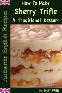 صورة الغلاف: How To Make Sherry Trifle - A Traditional English Dessert