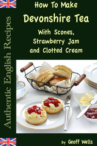صورة الغلاف: How to Make Devonshire Tea with Scones, Strawberry Jam and Clotted Cream