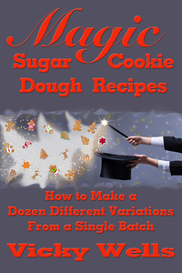 表紙画像: Magic Sugar Cookie Dough Recipes