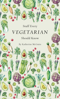 Cover image: Stuff Every Vegetarian Should Know 9781683690054