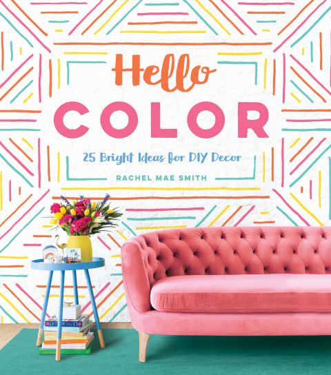 Hello Color: 25 Bright Ideas for DIY Decor - FULL INSTANT DOWNLOAD | PDF DOCX EPUB