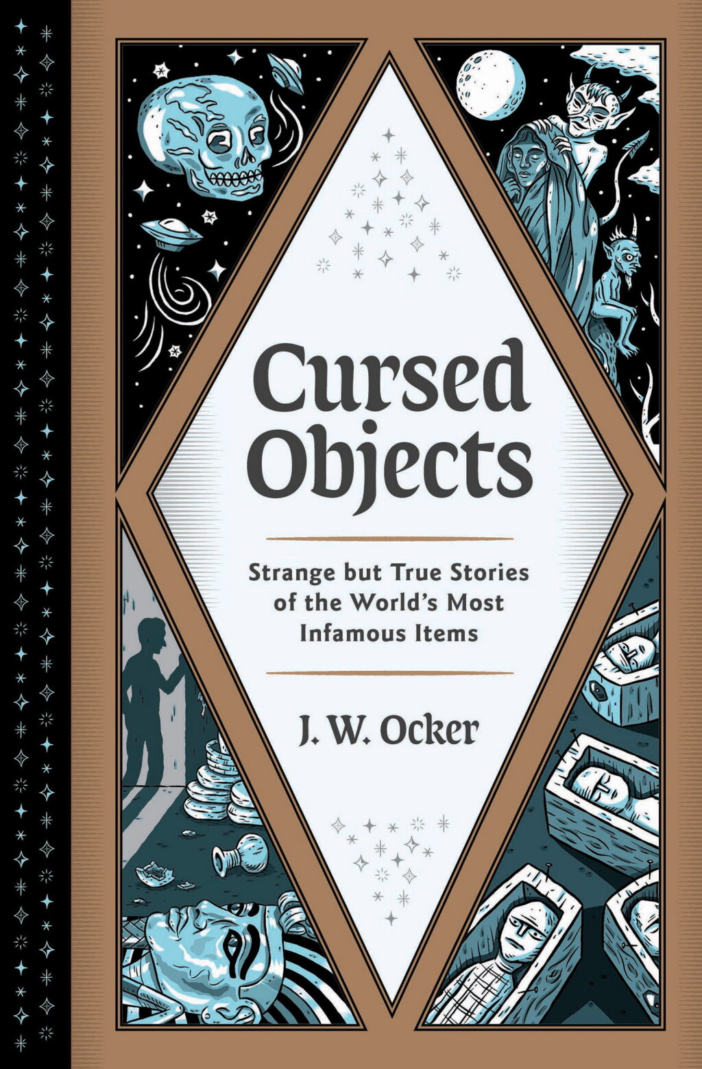 Cursed Objects Strange but True Stories of the World’s Most Infamous Items