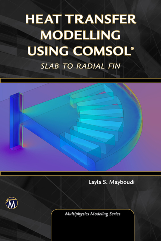 Imagen de portada: Heat Transfer Modelling Using COMSOL: Slab to Radial Fin 9781683921721