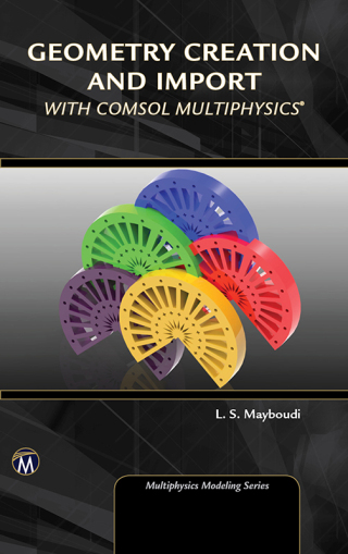 Titelbild: Geometry Creation and Import With COMSOL Multiphysics 9781683922131
