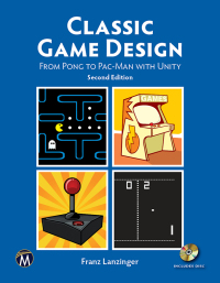Imagen de portada: Classic Game Design: From Pong to Pac-Man with Unity 2nd edition 9781683923862