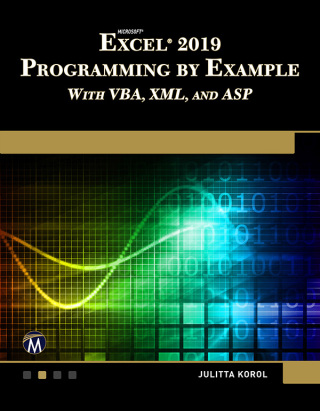 表紙画像: Microsoft Excel 2019 Programming by Example with VBA, XML, and ASP 9781683924012