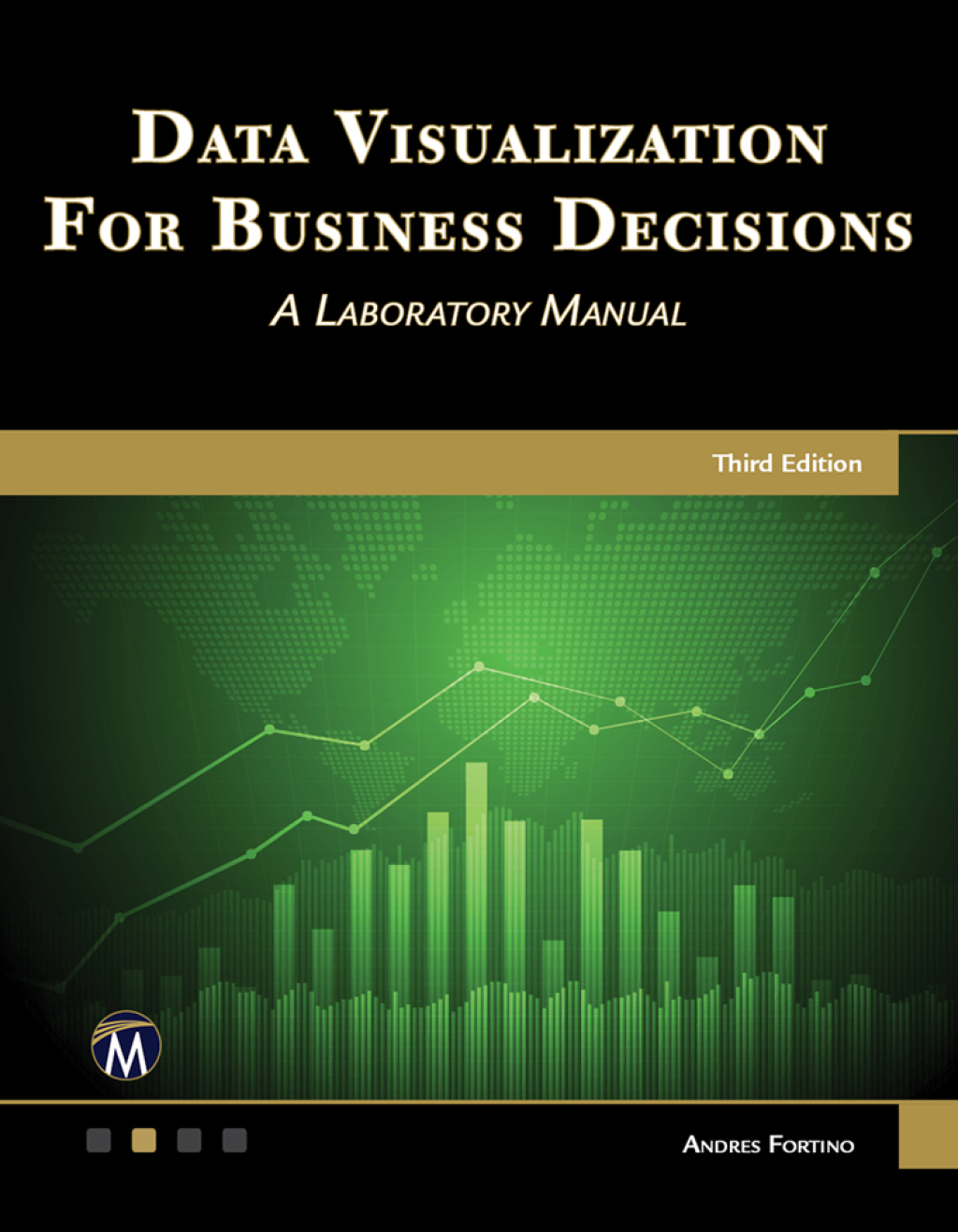 Data Visualization for Business Decisions: A Laboratory Manual 3rd Edition