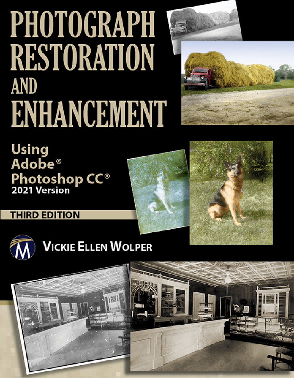 Photograph Restoration and Enhancement: Using Adobe Photoshop CC 2021 Version 3rd Edition