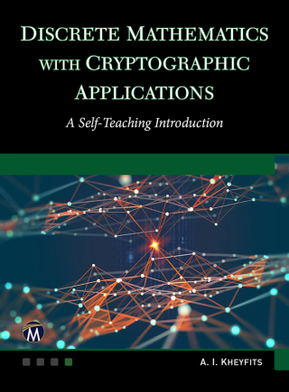 表紙画像: Discrete Mathematics With Cryptographic Applications: A Self-Teaching Introduction 9781683927631