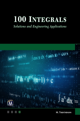 Cover image: 100 Integrals: Solutions with Engineering Applications 1st edition 9781683929673