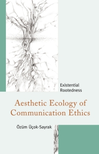 Omslagafbeelding: Aesthetic Ecology of Communication Ethics 9781683932246