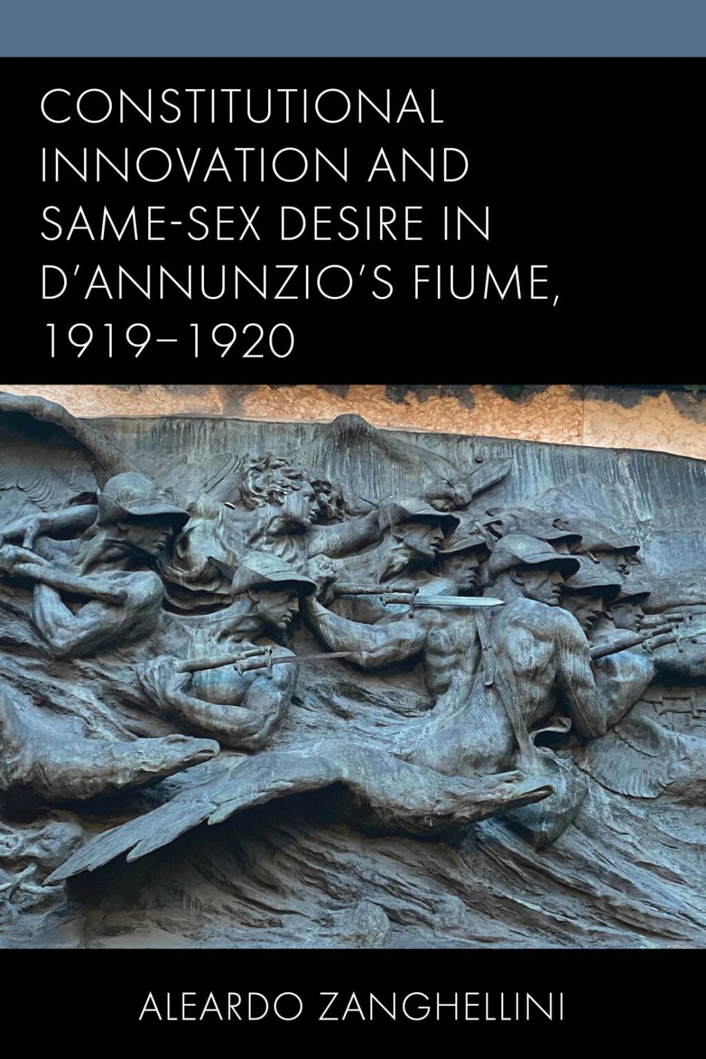 Constitutional Innovation and Same-Sex Desire in D’Annunzio’s Fiume, 1919–1920