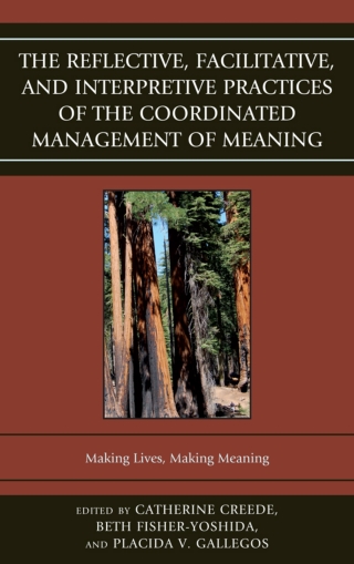 Imagen de portada: The Reflective, Facilitative, and Interpretive Practice of the Coordinated Management of Meaning 1st edition 9781611477337