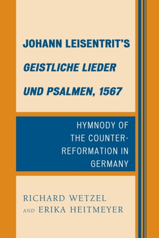 Omslagafbeelding: Johann Leisentrit’s Geistliche Lieder und Psalmen, 1567 1st edition 9781611477313
