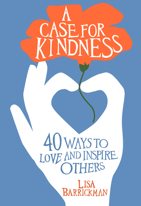 A Case For Kindness: 40 Ways to Love and Inspire Others - FULL INSTANT DOWNLOAD | PDF DOCX EPUB