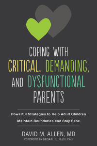Cover image: Coping with Critical, Demanding, and Dysfunctional Parents 9781684030927