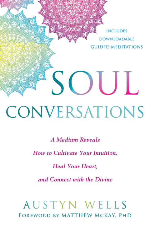 Soul Conversations: A Medium Reveals How to Cultivate Your Intuition, Heal Your Heart, and Connect with the Divine - FULL INSTANT DOWNLOAD | PDF DOCX EPUB
