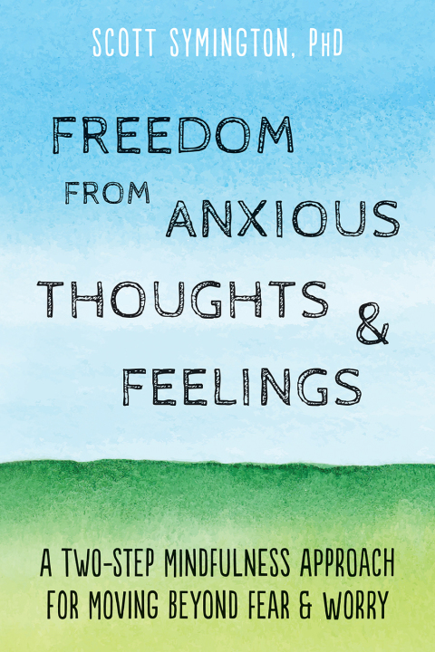 Freedom from Anxious Thoughts and Feelings : A Two-Step Mindfulness Approach for Moving Beyond Fear and Worry - FULL INSTANT DOWNLOAD | PDF DOCX EPUB