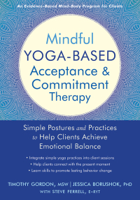 Cover image: Mindful Yoga-Based Acceptance and Commitment Therapy 9781684032358