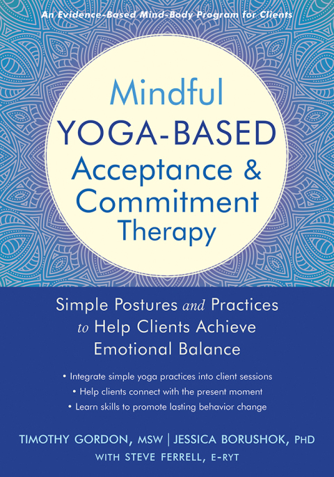 Mindful Yoga-Based Acceptance and Commitment Therapy: Simple Postures and Practices to Help Clients Achieve Emotional Balance - FULL INSTANT DOWNLOAD | PDF DOCX EPUB