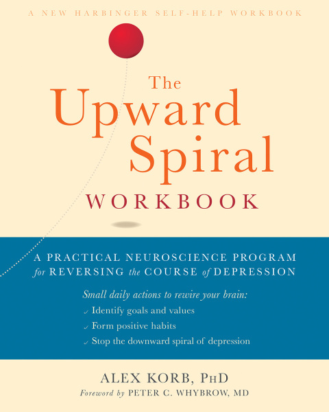 The Upward Spiral Workbook : A Practical Neuroscience Program for Reversing the Course of Depression - FULL INSTANT DOWNLOAD | PDF DOCX EPUB