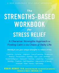 صورة الغلاف: The Strengths-Based Workbook for Stress Relief 9781684032808