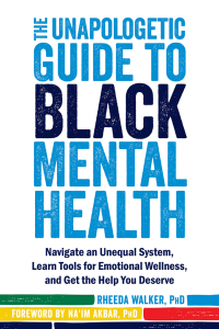 表紙画像: The Unapologetic Guide to Black Mental Health 9781684034147