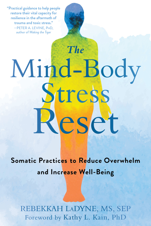 The Mind-Body Stress Reset : Somatic Practices to Reduce Overwhelm and Increase Well-Being - FULL INSTANT DOWNLOAD | PDF DOCX EPUB