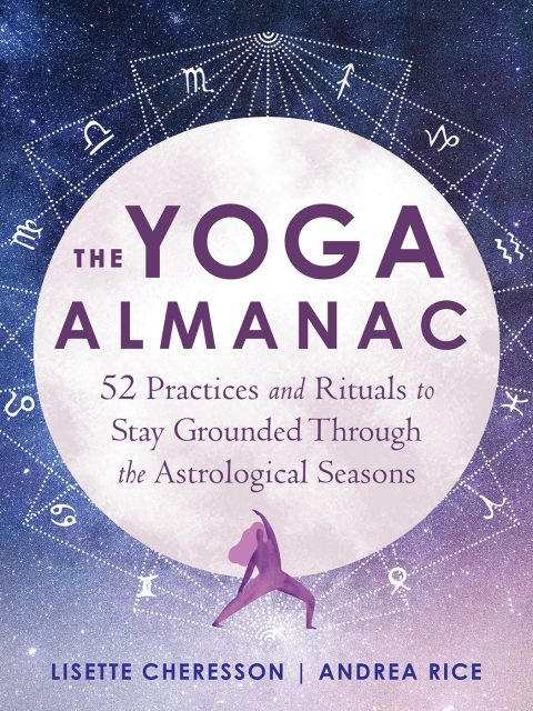 The Yoga Almanac: 52 Practices and Rituals to Stay Grounded Through the Astrological Seasons - FULL INSTANT DOWNLOAD | PDF DOCX EPUB