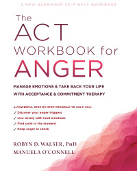 صورة الغلاف: The ACT Workbook for Anger 9781684036530