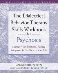 Imagen de portada: The Dialectical Behavior Therapy Skills Workbook for Psychosis 9781684036431