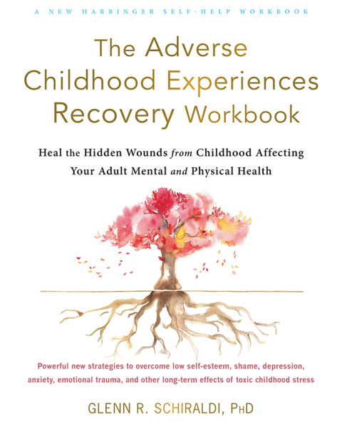 The Adverse Childhood Experiences Recovery Workbook : Heal the Hidden Wounds from Childhood Affecting Your Adult Mental and Physical Health - FULL INSTANT DOWNLOAD | PDF DOCX EPUB