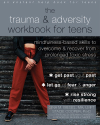 صورة الغلاف: The Trauma and Adversity Workbook for Teens 9781684037971