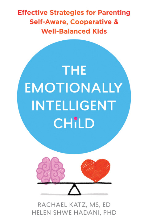 The Emotionally Intelligent Child: Effective Strategies for Parenting Self-Aware, Cooperative, and Well-Balanced Kids - FULL INSTANT DOWNLOAD | PDF DOCX EPUB