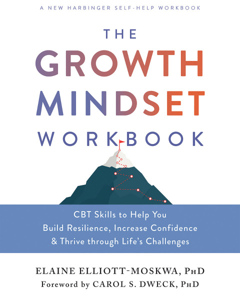 The Growth Mindset Workbook: CBT Skills to Help You Build Resilience, Increase Confidence, and Thrive through Life's Challenges - FULL INSTANT DOWNLOAD | PDF DOCX EPUB