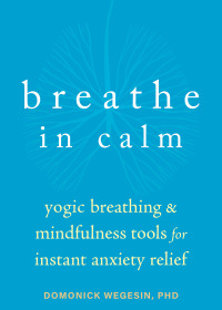 Cover image: Breathe In Calm 9781684038817