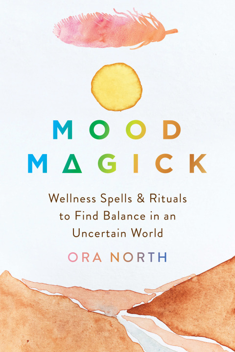 Mood Magick : Wellness Spells and Rituals to Find Balance in an Uncertain World - FULL INSTANT DOWNLOAD | PDF DOCX EPUB