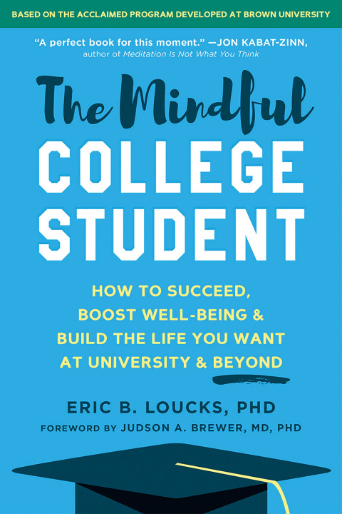 The Mindful College Student : How to Succeed, Boost Well-Being, and Build the Life You Want at University and Beyond - FULL INSTANT DOWNLOAD | PDF DOCX EPUB