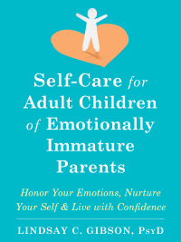 Cover image: Self-Care for Adult Children of Emotionally Immature Parents 9781684039821